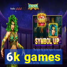 6k games